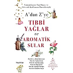 A'dan Z'ye Tıbbi Yağlar ve Aromatik Sular