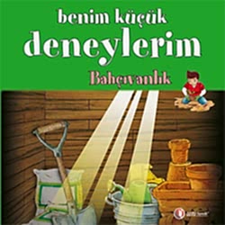 Benim Küçük Deneylerim: Bahçıvanlık  Francesca Massa 