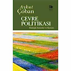 Çevre Politikası - Ekolojik Sorunlar ve Kuram  Aykut Çoban 