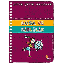 Çıtır Çıtır Felsefe 10 - Doğa ve Kirlilik  Michel Puech 