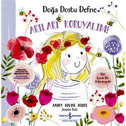 Doğa Dostu Defne: Arıları Koruyalım!  Janey Louise Jones 