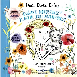 Doğa Dostu Defne: Doğayı Koruyoruz  Plastik Kullanmıyoruz!  Janey Louise Jones 