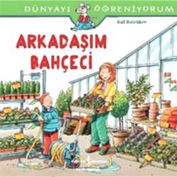 Dünyayı Öğreniyorum: Arkadaşım Bahçeci  Ralf Butschkow 