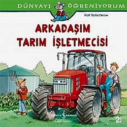 Dünyayı Öğreniyorum: Arkadaşım Tarım İşletmecisi  Ralf Butschkow 