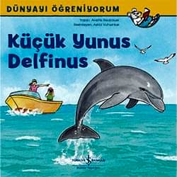 Dünyayı Öğreniyorum: Küçük Yunus Delfinus  Anette Neubauer 