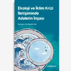 Ekoloji ve İklim Krizi İletişiminde Adaletin İnşası