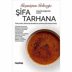 Geçmişten Geleceğe Şifa Tarhana  Hülya Erol  Işıl Erol 