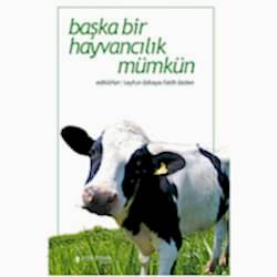 Başka Bir Hayvancılık Mümkün  Prof Dr  Tayfun Özkaya  Fatih Özden 