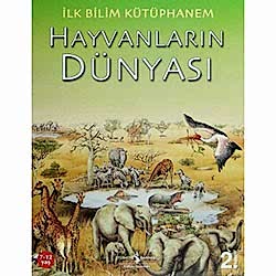 İlk Bilim Kütüphanem: Hayvanların Dünyası  7-12 yaş 