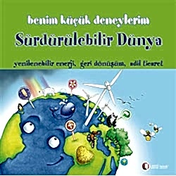 Benim Küçük Deneylerim: Sürdürülebilir Dünya