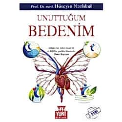 Unuttuğum Bedenim  Prof  Dr  Med  Hüseyin Nazlıkul 