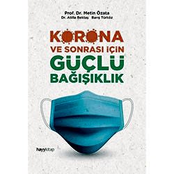 Korona ve Sonrası İçin Güçlü Bağışıklık  Metin Özata  Atilla Bektaş  Barış Türköz 