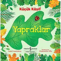 Küçük Kaşif: Yapraklar  Carol Lawrence 