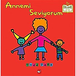 Organik Kitap: Annemi Seviyorum  Todd Parr 