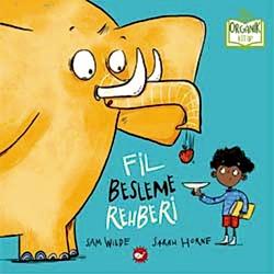 Organik Kitap: Fil Besleme Rehberi  Sam Wilde 