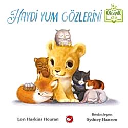 Organik Kitap: Haydi Yum Gözlerini  Lori Haskinson Houran 