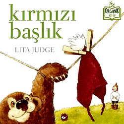 Organik Kitap: Kırmızı Başlık  Jane Yolen & Mark Teagu 
