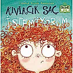 Organik Kitap:Kıvırcık Saç İstemiyorum  Laura Ellen Anderson 