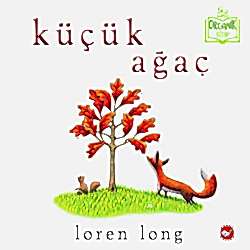 Organik Kitap: Küçük Ağaç  Loren Long 