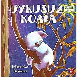Organik Kitap: Uykusuz Koala  Kübra Nur Özkeçeci 