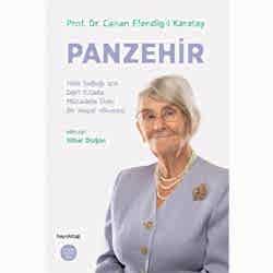 Panzehir: Halk Sağlığı İçin Dört Kıtada Mücadele Dolu Bir Hayat Hikayesi  Prof  Dr  Canan Efendigil Karatay 