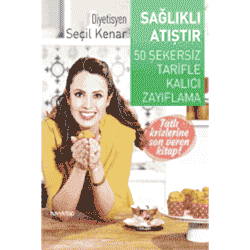 Sağlıklı Atıştır 50 Şekersiz Tarifle Kalıcı Zayıflama  Diyetisyen Seçil Kenar 