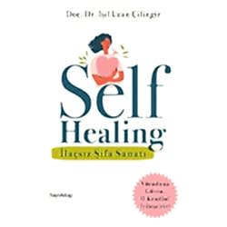 Self Healing - İlaçsız Şifa Sanatı  Doç  Dr  Işıl Uzun Çilingir 