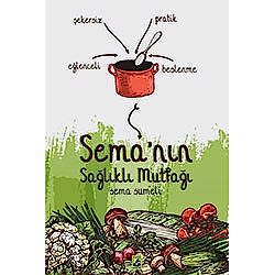 Sema'nın Sağlıklı Mutfağı  Sema Sumeli 
